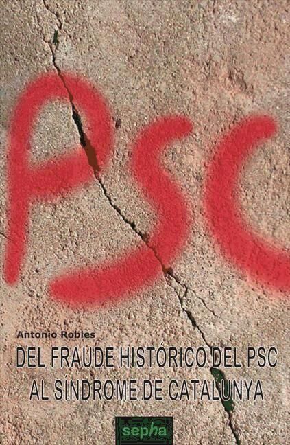 Produktbild: Del fraude hist&oacute;rico del PSC al s&iacute;ndrome de Catalunya