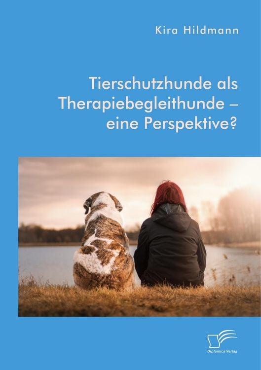 Produktbild: Tierschutzhunde als Therapiebegleithunde - eine Perspektive?