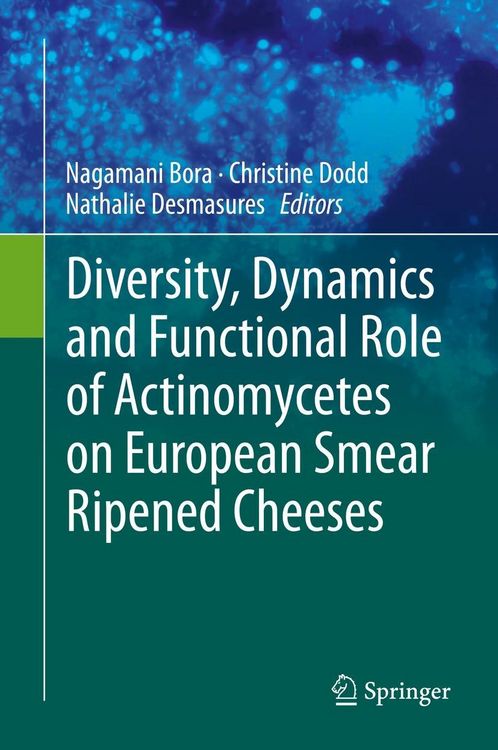 Produktbild: Diversity, Dynamics and Functional Role of Actinomycetes on European Smear Ripened Cheeses
