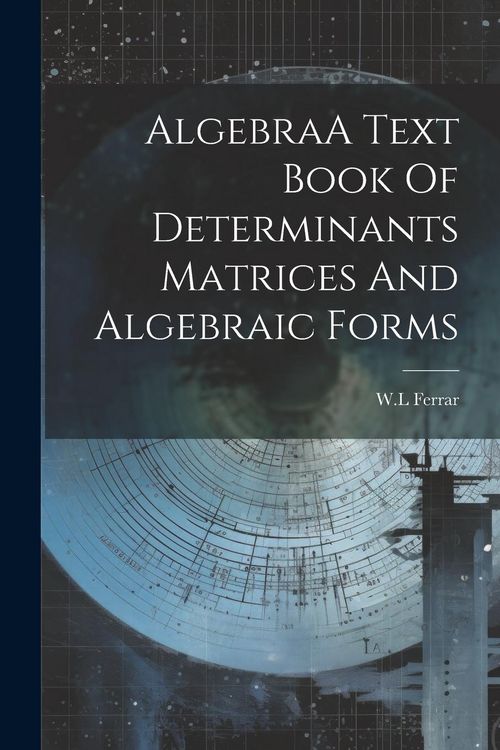 Produktbild: AlgebraA Text Book Of Determinants Matrices And Algebraic Forms