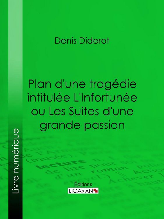 Produktbild: Plan d'une trag&eacute;die intitul&eacute;e L'Infortun&eacute;e ou Les Suites d'une grande passion