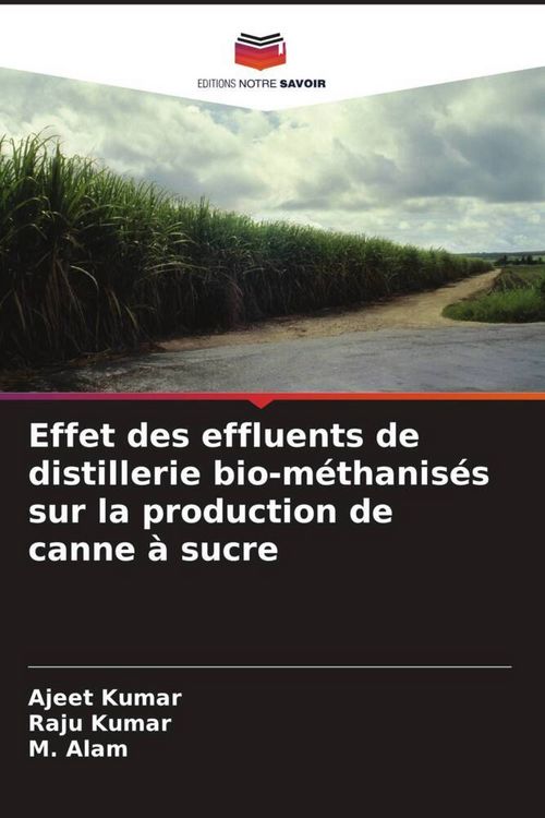 Produktbild: Effet des effluents de distillerie bio-m&eacute;thanis&eacute;s sur la production de canne &agrave; sucre