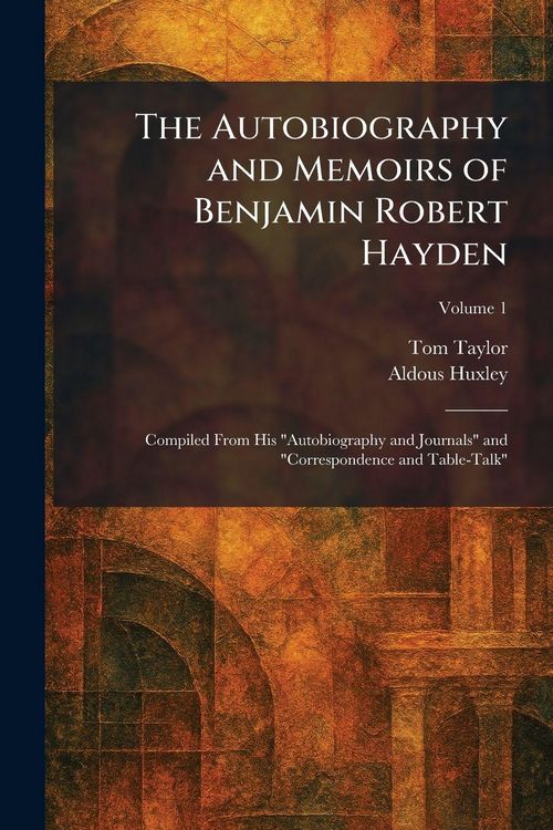 Produktbild: The Autobiography and Memoirs of Benjamin Robert Hayden