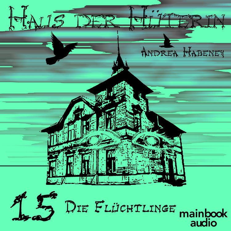 Produktbild: Haus der H&uuml;terin: Band 15 - Die Fl&uuml;chtlinge