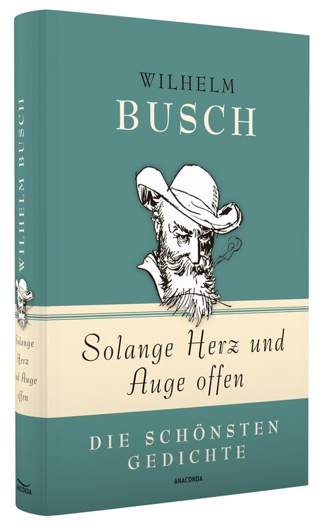 Produktbild: Wilhelm Busch, Solange Herz und Auge offen - Die sch&ouml;nsten Gedichte