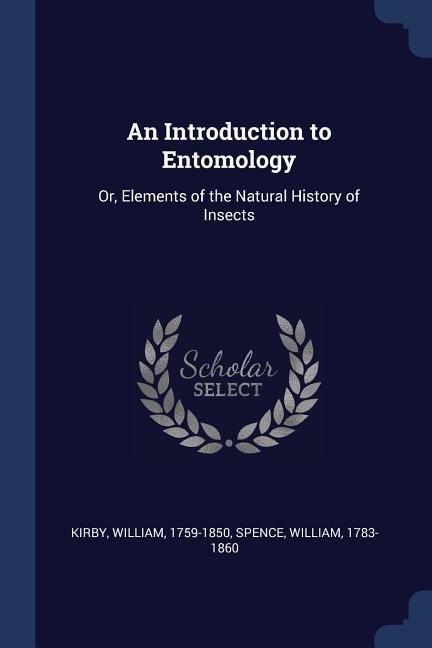 Produktbild: An Introduction to Entomology: Or, Elements of the Natural History of Insects