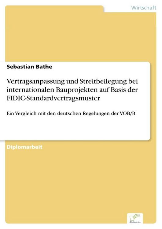 Produktbild: Vertragsanpassung und Streitbeilegung bei internationalen Bauprojekten auf Basis der FIDIC-Standardvertragsmuster