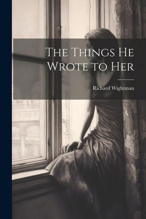 Produktbild: The Things He Wrote to Her