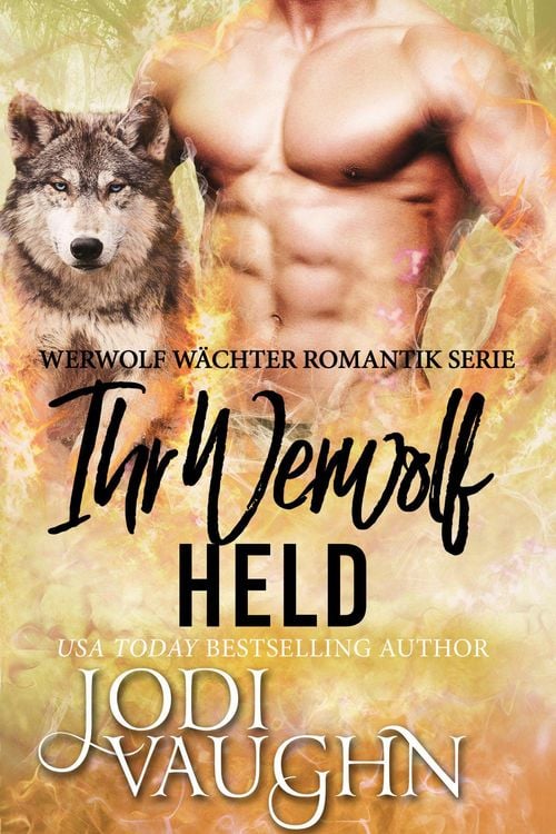 Produktbild: Ihr Werwolf Held (Werwolf W&auml;chter Romantik Serie, #5)