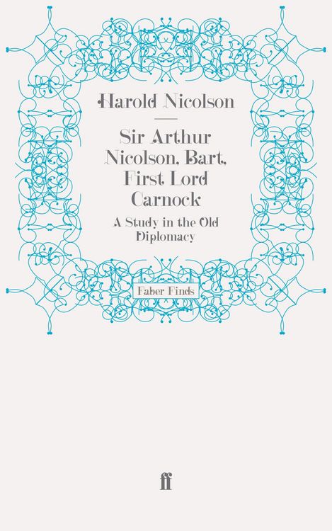 Produktbild: Sir Arthur Nicolson, Bart, First Lord Carnock