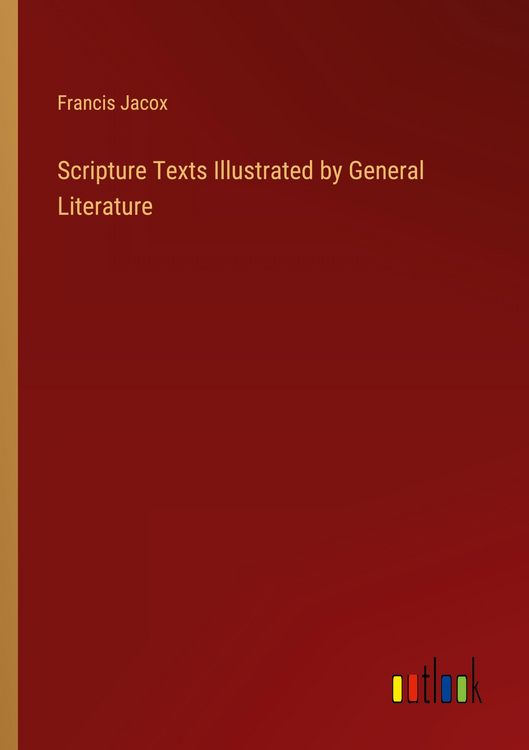 Produktbild: Scripture Texts Illustrated by General Literature