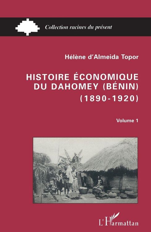 Produktbild: Histoire &eacute;conomique du Dahomey (B&eacute;nin) 1890-1920
