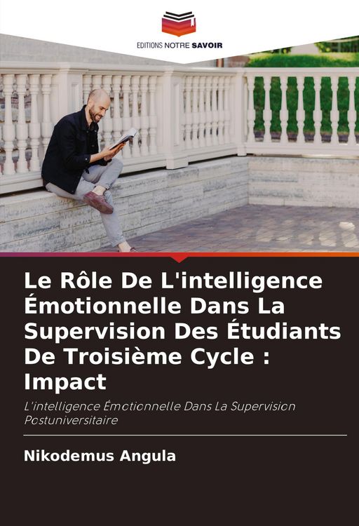 Produktbild: Le R&ocirc;le De L'intelligence &Eacute;motionnelle Dans La Supervision Des &Eacute;tudiants De Troisi&egrave;me Cycle : Impact