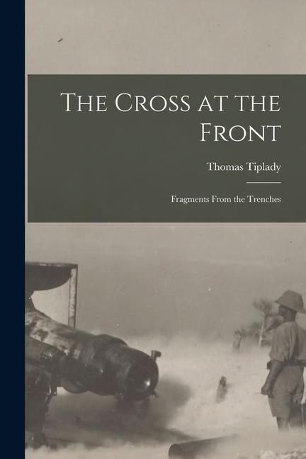 Produktbild: The Cross at the Front: Fragments From the Trenches