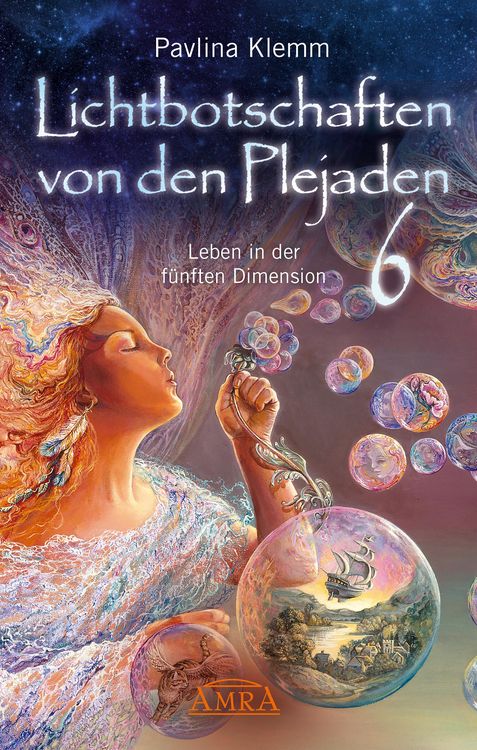 Produktbild: Lichtbotschaften von den Plejaden Band 6: Leben in der f&uuml;nften Dimension [von der SPIEGEL-Bestseller-Autorin]