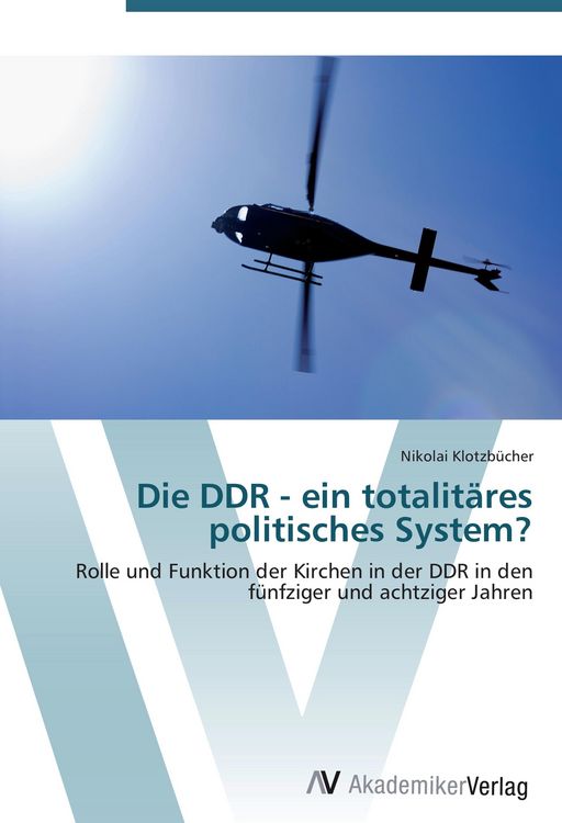 Produktbild: Die DDR - ein totalit&auml;res politisches System?