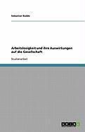 Produktbild: Arbeitslosigkeit und ihre Auswirkungen auf die Gesellschaft