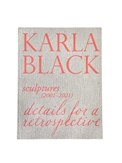 Produktbild: Karla Black - Sculptures (2001OCo2021). Details For A Retrospective