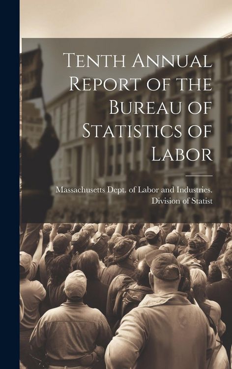 Produktbild: Tenth Annual Report of the Bureau of Statistics of Labor