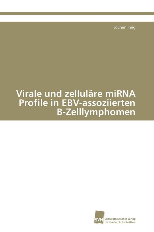 Produktbild: Virale und zellul&auml;re miRNA Profile in EBV-assoziierten B-Zelllymphomen