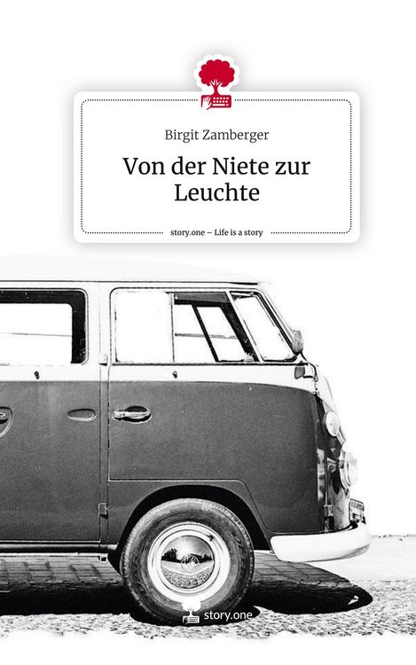 Produktbild: Von der Niete zur Leuchte. Life is a Story - story.one