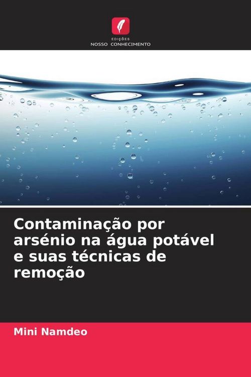 Produktbild: Contamina&ccedil;&atilde;o por ars&eacute;nio na &aacute;gua pot&aacute;vel e suas t&eacute;cnicas de remo&ccedil;&atilde;o