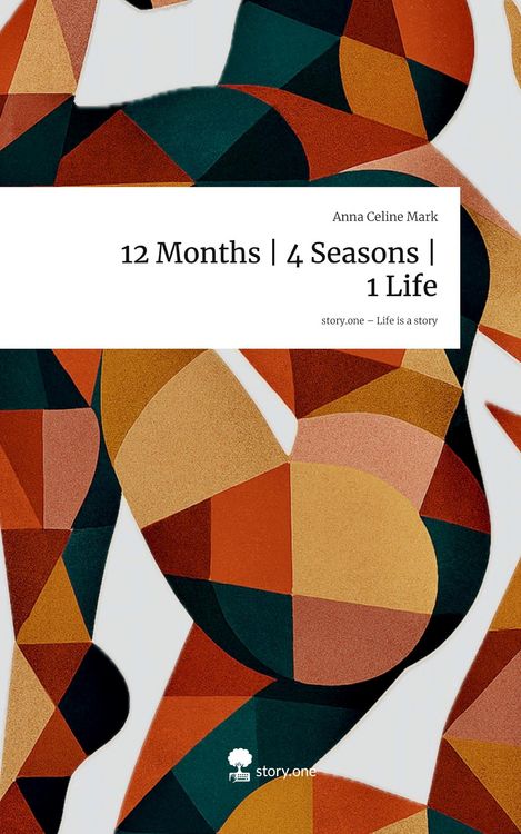 Produktbild: 12 Months | 4 Seasons | 1 Life. Life is a Story - story.one