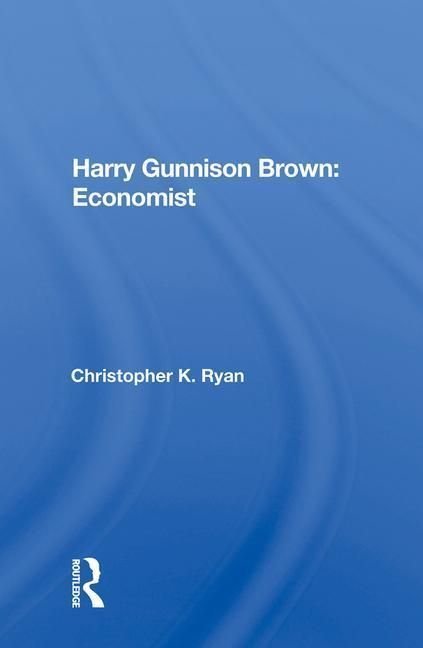 Produktbild: Ryan, C: Harry Gunnison Brown: Economist