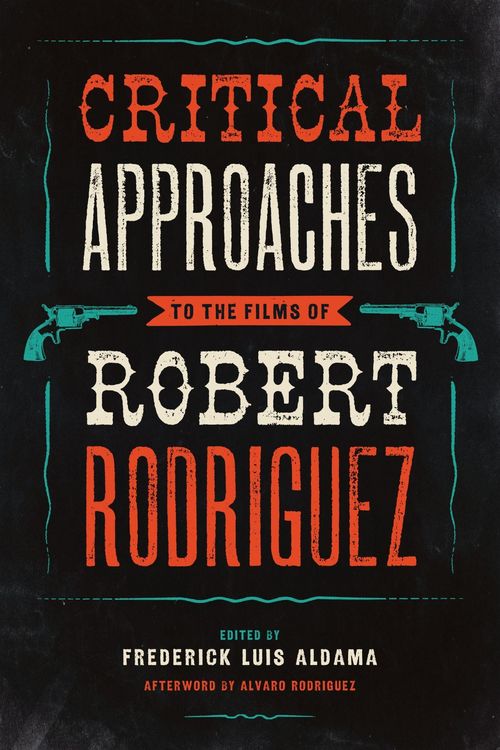 Produktbild: Critical Approaches to the Films of Robert Rodriguez