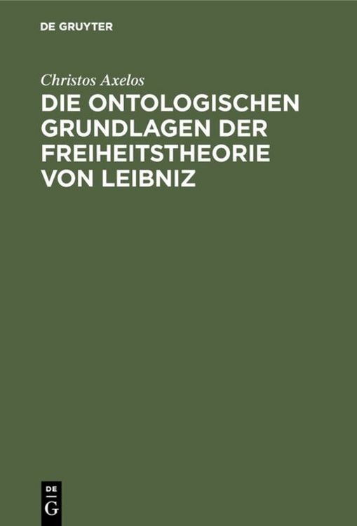 Produktbild: Die ontologischen Grundlagen der Freiheitstheorie von Leibniz