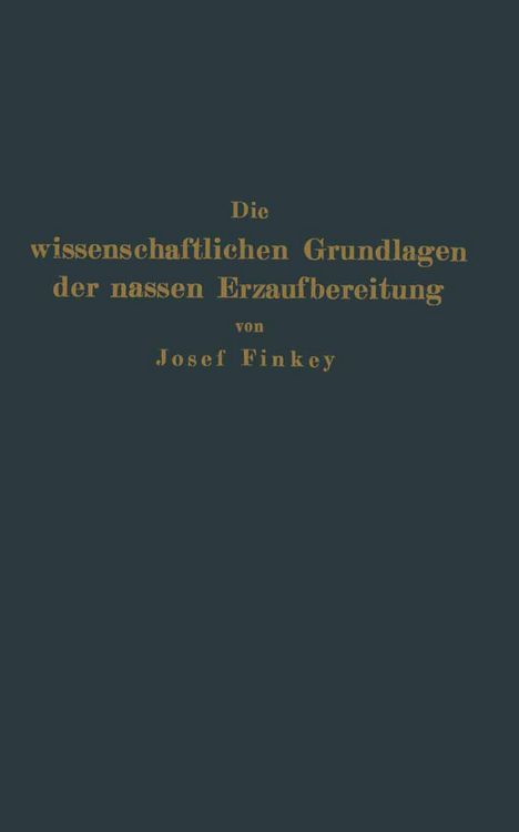 Produktbild: Die wissenschaftlichen Grundlagen der nassen Erzaufbereitung