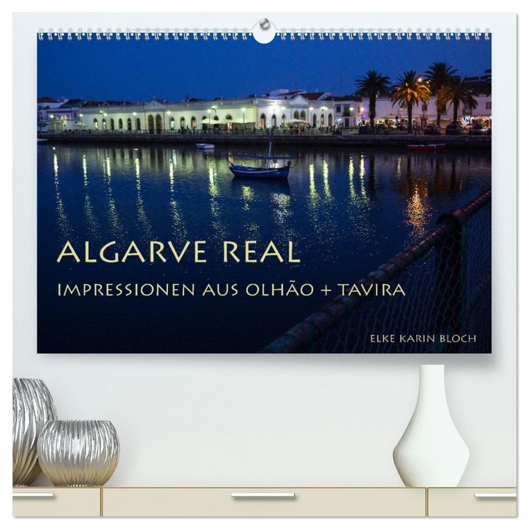 Produktbild: Algarve real - Impressionen aus Olh&atilde;o und Tavira (hochwertiger Premium Wandkalender 2026 DIN A2 quer), Kunstdruck in Hochglanz