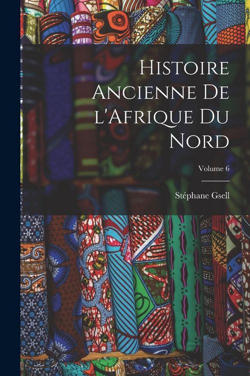 Produktbild: Histoire ancienne de l'Afrique du nord; Volume 6