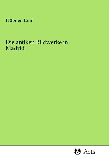 Produktbild: Die antiken Bildwerke in Madrid