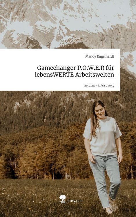 Produktbild: Gamechanger P.O.W.E.R f&uuml;r lebensWERTE Arbeitswelten. Life is a Story - story.one