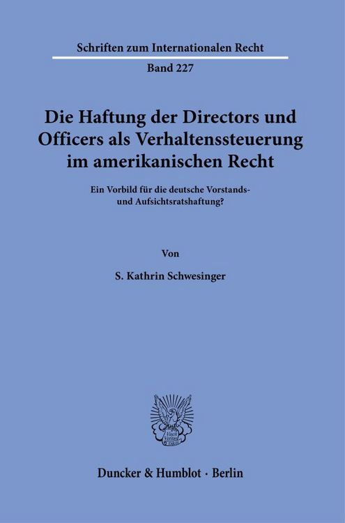 Produktbild: Die Haftung der Directors und Officers als Verhaltenssteuerung im amerikanischen Recht.