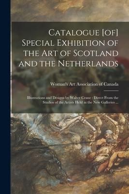 Produktbild: Catalogue [of] Special Exhibition of the Art of Scotland and the Netherlands [microform]: Illustrations and Designs by Walter Crane: Direct From the S