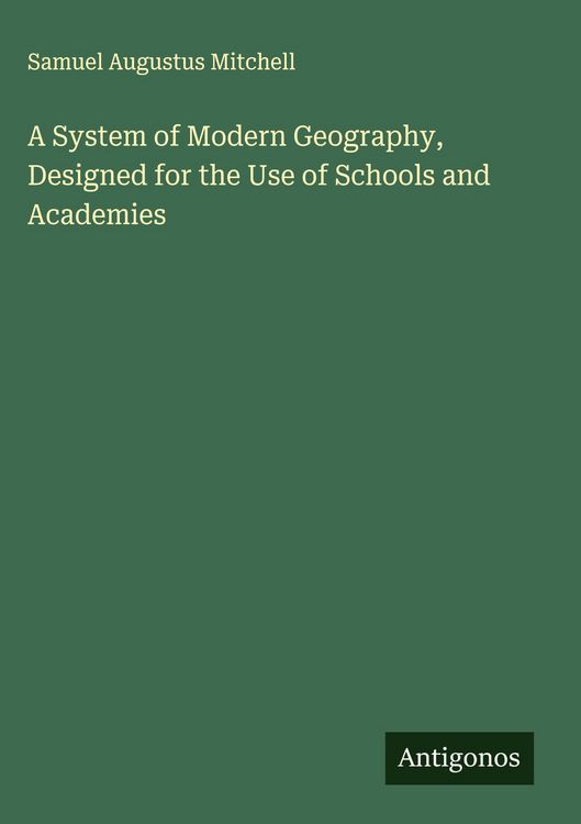 Produktbild: A System of Modern Geography, Designed for the Use of Schools and Academies