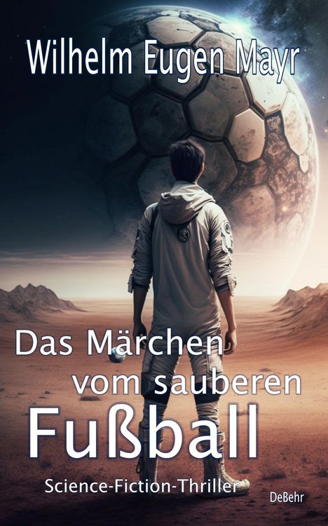 Produktbild: Das M&auml;rchen vom sauberen Fu&szlig;ball - Science-Fiction-Thriller