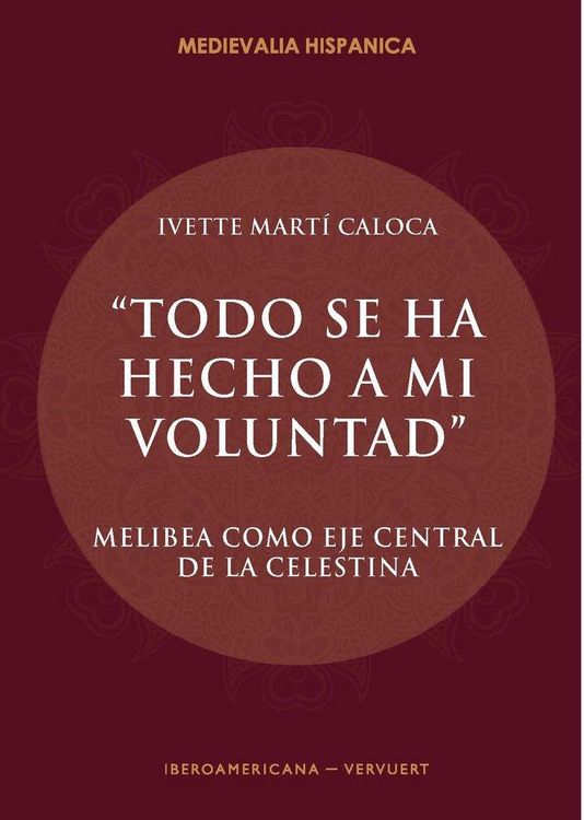 Produktbild: &ldquo;Todo se ha hecho a mi voluntad" : Melibea como eje central de La Celestina
