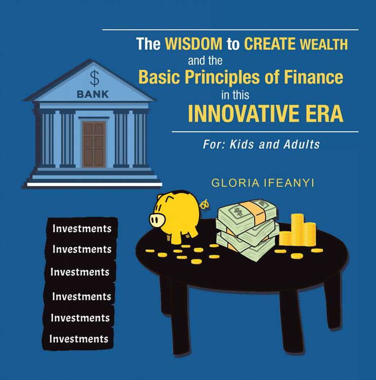 Produktbild: The Wisdom to Create Wealth and the Basic Principles of Finance in This Innovative Era