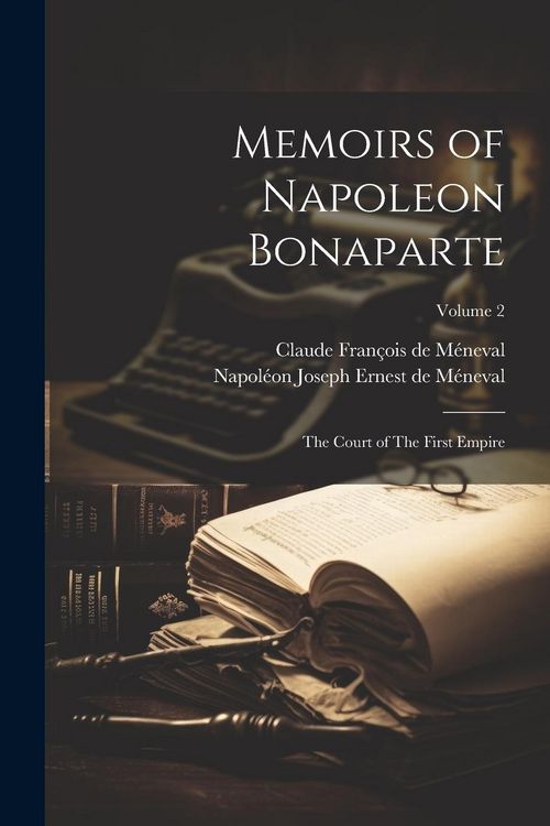 Produktbild: Memoirs of Napoleon Bonaparte