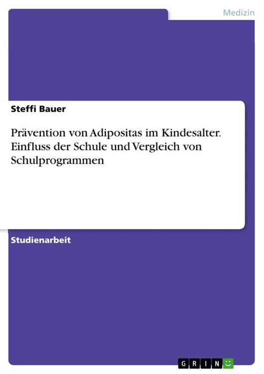 Produktbild: Pr&auml;vention von Adipositas im Kindesalter. Einfluss der Schule und Vergleich von Schulprogrammen
