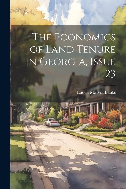 Produktbild: The Economics of Land Tenure in Georgia, Issue 23