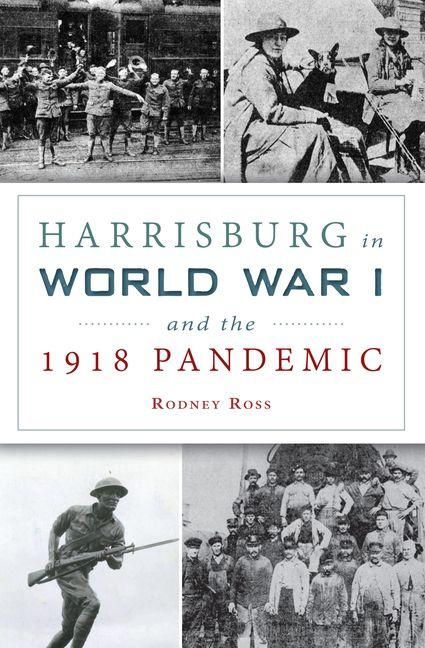 Produktbild: Harrisburg in World War I and the 1918 Pandemic