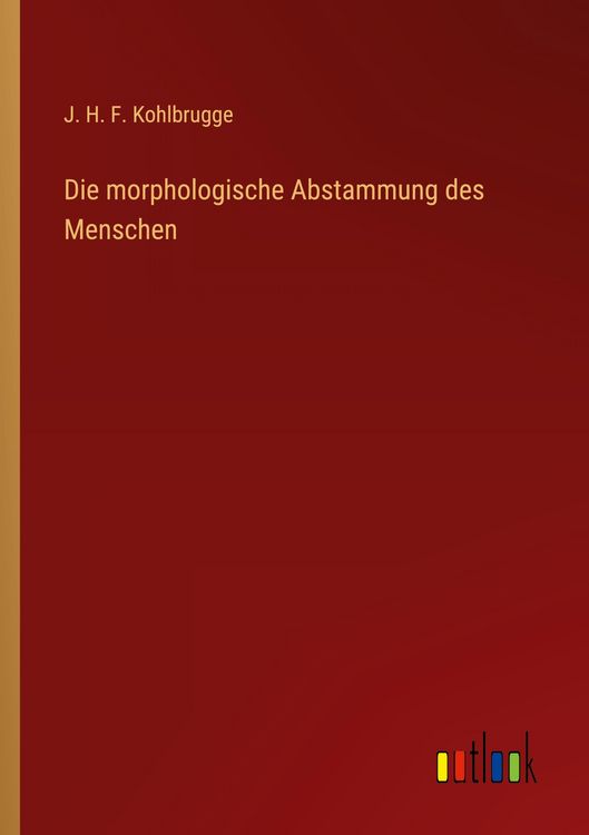 Produktbild: Die morphologische Abstammung des Menschen