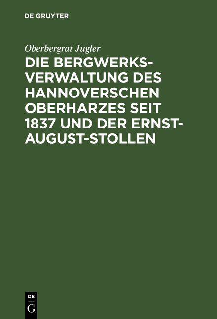 Produktbild: Die Bergwerksverwaltung des hannoverschen Oberharzes seit 1837 und der Ernst-August-Stollen