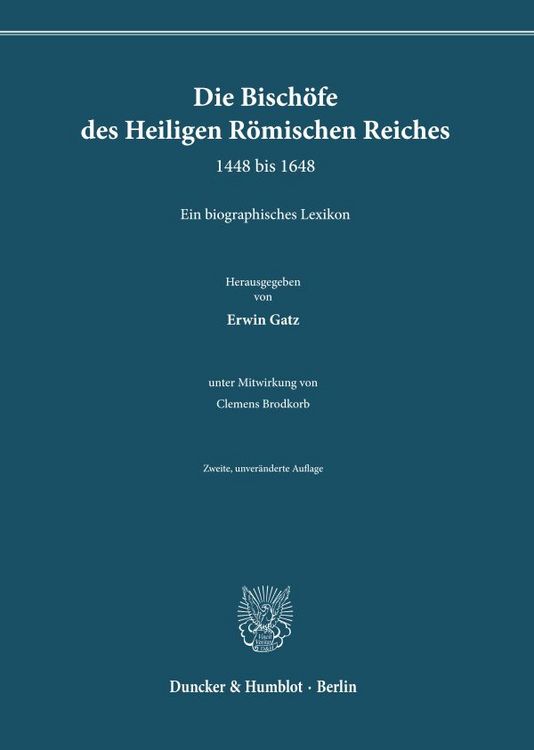 Produktbild: Die Bisch&ouml;fe des Heiligen R&ouml;mischen Reiches 1448 bis 1648.