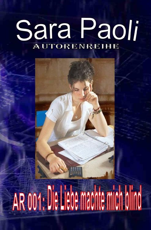 Produktbild: AUTORENREIHE / Autorenreihe 001: Die Liebe machte mich blind