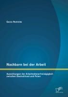 Produktbild: Nachbarn bei der Arbeit: Auswirkungen der Arbeitnehmerfreiz&uuml;gigkeit zwischen Deutschland und Polen